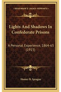 Lights and Shadows in Confederate Prisons