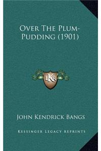 Over the Plum-Pudding (1901)