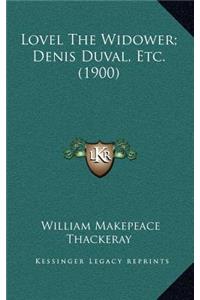 Lovel the Widower; Denis Duval, Etc. (1900)