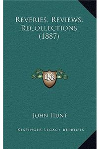 Reveries, Reviews, Recollections (1887)