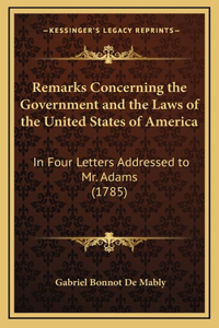 Remarks Concerning the Government and the Laws of the United States of America