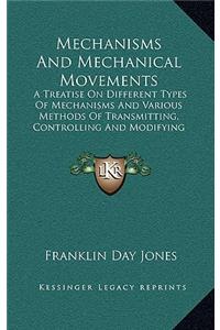 Mechanisms And Mechanical Movements