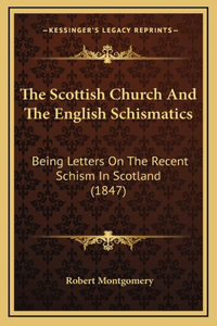 The Scottish Church And The English Schismatics