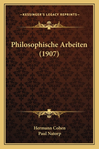 Philosophische Arbeiten (1907)