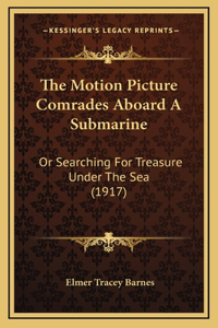 The Motion Picture Comrades Aboard A Submarine