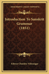 Introduction To Sanskrit Grammar (1851)