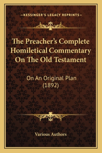 Preacher's Complete Homiletical Commentary On The Old Testament