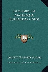 Outlines of Mahayana Buddhism (1908)