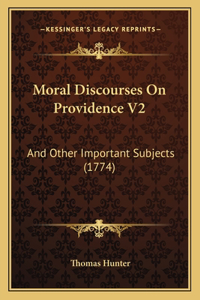 Moral Discourses On Providence V2