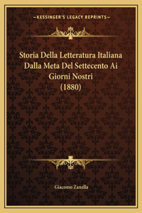Storia Della Letteratura Italiana Dalla Meta Del Settecento Ai Giorni Nostri (1880)