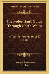 The Pedestrian's Guide Through North Wales