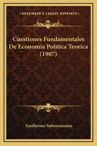 Cuestiones Fundamentales De Economia Politica Teorica (1907)