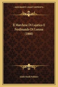 Il Marchese Di Lajatico E Ferdinando Di Lorena (1860)