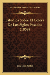 Estudios Sobre El Colera De Los Siglos Pasados (1858)