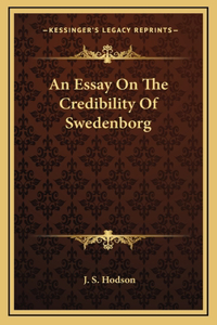 An Essay On The Credibility Of Swedenborg