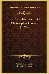 The Complete Poems Of Christopher Harvey (1874)