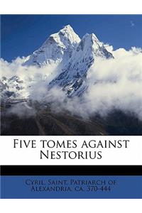Five tomes against Nestorius Volume 47