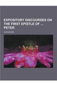 Expository Discourses on the First Epistle of Peter