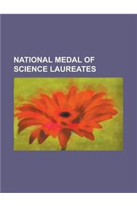 National Medal of Science Laureates: Wernher Von Braun, Richard Feynman, Norman Borlaug, Linus Pauling, James D. Watson, Vannevar Bush, Milton Friedma