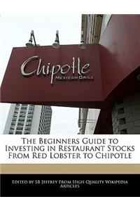 The Beginners Guide to Investing in Restaurant Stocks from Red Lobster to Chipotle