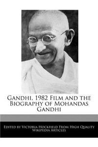 Gandhi, 1982 Film and the Biography of Mohandas Gandhi