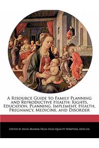 A Resource Guide to Family Planning and Reproductive Health