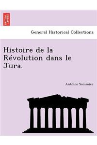 Histoire de la R�volution dans le Jura.