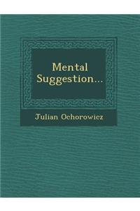 Mental Suggestion...