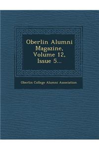 Oberlin Alumni Magazine, Volume 12, Issue 5...