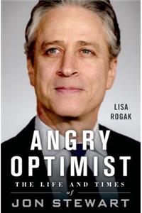 Angry Optimist: The Life and Times of Jon Stewart