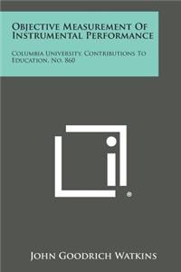 Objective Measurement Of Instrumental Performance