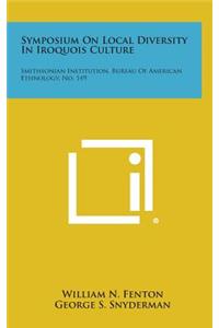 Symposium on Local Diversity in Iroquois Culture