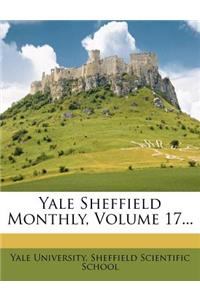 Yale Sheffield Monthly, Volume 17...