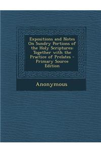 Expositions and Notes on Sundry Portions of the Holy Scriptures