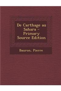 De Carthage au Sahara - Primary Source Edition