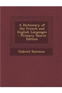 A Dictionary of the French and English Languages - Primary Source Edition