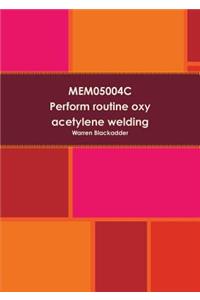Mem05004c - Perform Routine Oxy Acetylene Welding