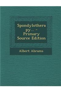 Spondylotherapy... - Primary Source Edition
