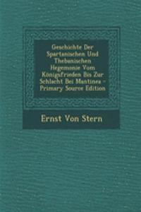 Geschichte Der Spartanischen Und Thebanischen Hegemonie Vom Konigsfrieden Bis Zur Schlacht Bei Mantinea