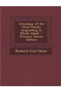 Genealogy of the Stone Family Originating in Rhode Island