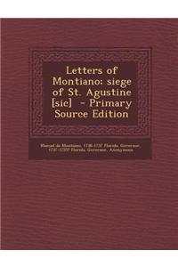 Letters of Montiano; Siege of St. Agustine [Sic]