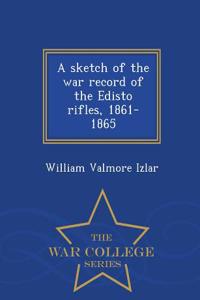 Sketch of the War Record of the Edisto Rifles, 1861-1865 - War College Series