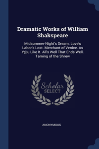 Dramatic Works of William Shakspeare