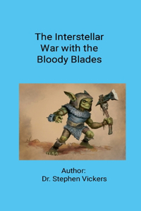 Interstellar War with the Bloody Blades