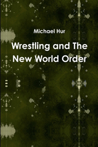 Wrestling and the New World Order
