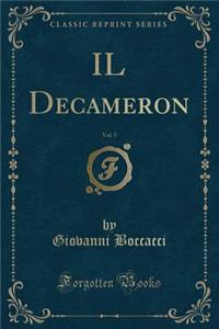 Il Decameron, Vol. 5 (Classic Reprint)