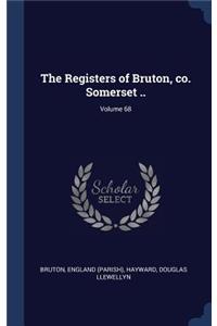 The Registers of Bruton, co. Somerset ..; Volume 68