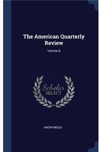 American Quarterly Review; Volume 8