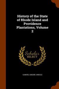 History of the State of Rhode Island and Providence Plantations, Volume 2