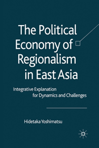 Political Economy of Regionalism in East Asia